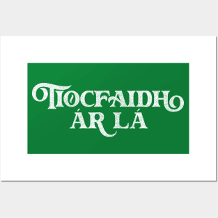 Tiocfaidh ár lá / Our Day Will Come Posters and Art